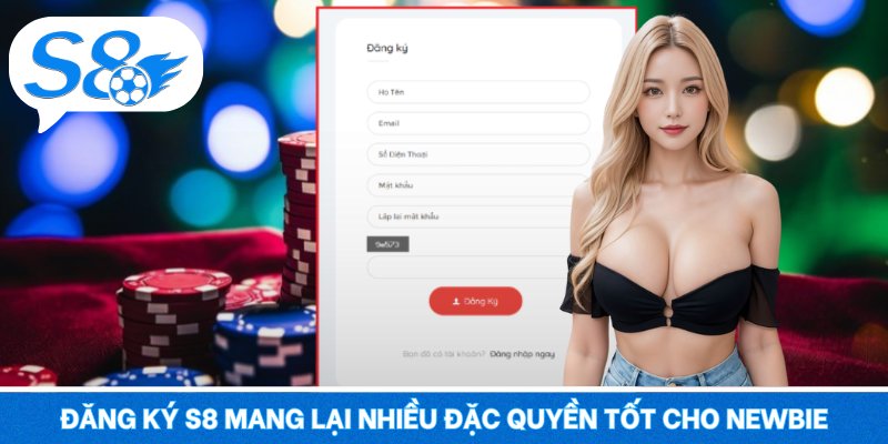 Đăng ký S8 – Mở Cửa Giải Trí, Trải Nghiệm Trọn Niềm Vui Đăng ký S8 mang lại nhiều đặc quyền tốt cho newbie