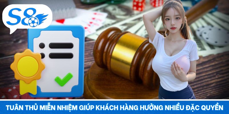 Tuân thủ miễn nhiệm giúp khách hàng hưởng nhiều đặc quyền